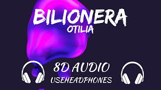 Bilionera 8D AUDIO with Lyrics Otilia [upl. by Savannah814]