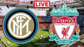 INTER MILAN vs LIVERPOOL Live Streaming  UEFA Champions League  UCL Live Football Watch Along [upl. by Lilith]