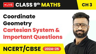 Coordinate Geometry  Cartesian System amp Important Questions  Class 9 Maths Ch 3  CBSE 2024 live [upl. by Karolyn]