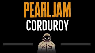 Pearl Jam • Corduroy CC 🎤 Karaoke Instrumental Lyrics [upl. by Silyhp]