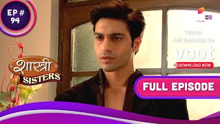 क्या Anushka से Sagai करेगा Rajat  Shastri Sisters  शास्त्री सिस्टर्स  Full Episode  Ep 94 [upl. by Atokad]