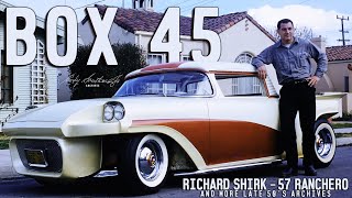 BOX 45 Andy Southard Archives 57 Ranchero Richard Shirk amp more [upl. by Alioz]