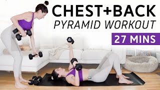 Chest  Back Pyramid Workout 27 Mins  Upper Body Strength Workout with Weights [upl. by Ardeed]