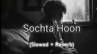 Sochta Hoon  Slowed  Reverb  Sochta Hoon Ke Woh Kitne Masum lofi lyrics music trandingvidio [upl. by Brost]