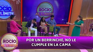 Por un berrinche no le cumple en la cama  Programa 23 marzo del 2024  Acércate a Rocío al Límite [upl. by Netsrek]