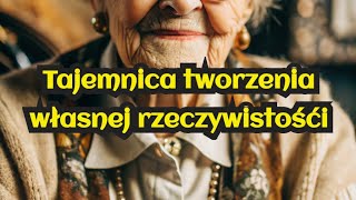 Tajemnica tworzenia własnej rzeczywistośći [upl. by Ketchum94]