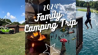 2024 ANNUAL FAMILY CAMPING TRIP [upl. by Afra958]