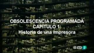 OBSOLESCENCIA PROGRAMADA Cap 1 La impresora [upl. by Edak]