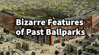 The Bizarre Features of Past Ballparks… [upl. by Joseph989]