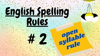 English Spelling Rules 2 The Open Syllable Rule [upl. by Eetnwahs642]