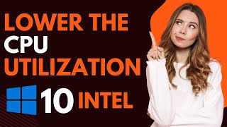 How to lower the cpu utilization windows 10 intel [upl. by Jena77]