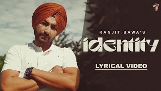 IDENTITY Official Lyrical   Ranjit Bawa  Latest Punjabi Songs 2024  New Punjabi Soing [upl. by Fawn]