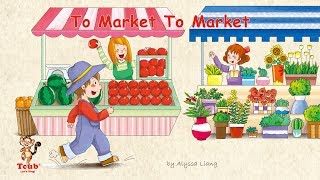 Unit 19  A Market Song quotTo Market To Marketquot [upl. by Yelmene]