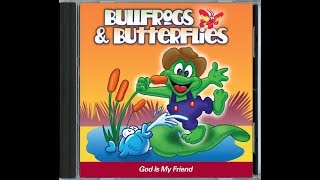 Bullfrogs amp Butterflies  God Is My Friend  Album [upl. by Joella699]