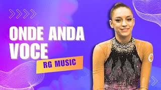 Onde Anda Você  Tiago Nacarato Evgeniya Kanaeva  MÚSICA para GIMNASIA RÍTMICA [upl. by Aineles]