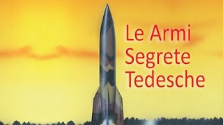 Le Armi Segrete Tedesche [upl. by Sirovart859]