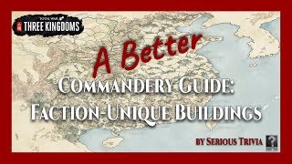 FactionUnique Buildings  A Better Commandery ABC Guide [upl. by Ysnap]