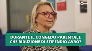 Durante il congedo parentale che riduzione di stipendio avrò [upl. by Gnov147]