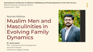 Muslim Men and Masculinities in evolving family dynamic  Keynote Address by Dr Aamir Jamal [upl. by Hunger]