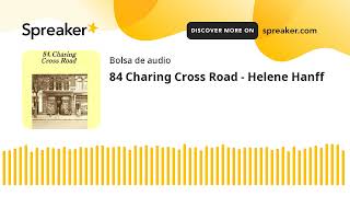 84 Charing Cross Road  Helene Hanff made with Spreaker [upl. by Ecirtaed]