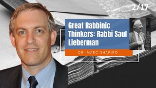 Great Rabbinic Thinkers Rabbi Saul Lieberman Part 2  Dr Marc Shapiro [upl. by Avik]