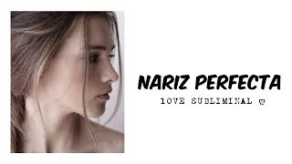 Nariz Perfecta  Audio Subliminal ღ [upl. by Hardden]