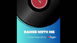 Dance With Me A Drum amp Bass Mix by Zeez0u [upl. by Friedman11]