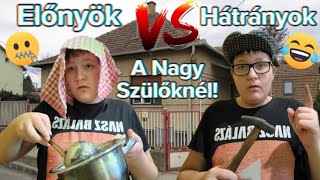 Előnyök VS Hátrányok Ha A Nagy Szülőknél Vagyunk👴👵 [upl. by Ulrica]