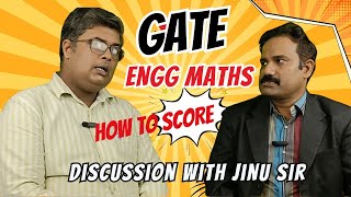 How to Score Good Marks in GATE Engg MathsDiscussion with Jinu Sir in English [upl. by Aniv]