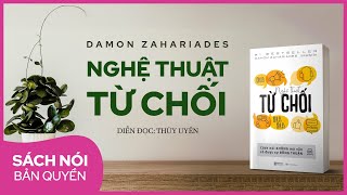 Sách nói FULL Nghệ Thuật Từ Chối  Damon Zahariades  Thùy Uyên [upl. by Inattyrb]