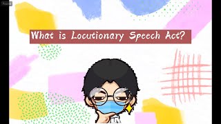 Speech Act  Locution locutionary act [upl. by Ellehciram]