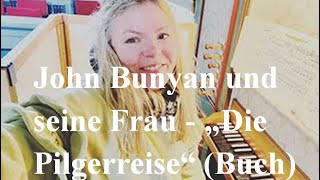 John Bunyan und seine Frau  „Die Pilgerreise“ Buch [upl. by Sibel]