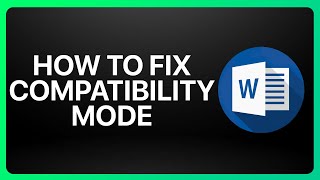 How To Fix Compatibility Mode In Microsoft Word Tutorial [upl. by Fabrin]