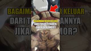 Cara Reiner Keluar Dari Titannya shingekinokyojin attackontitan reiner eren armortitan shorts [upl. by Retswerb527]