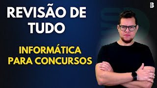 REVISÃO GERAL  INFORMÁTICA PARA CONCURSOS 2024 [upl. by Lane830]