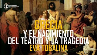 La Tragedia Griega I El nacimiento del teatro y la tragedia Eva Tobalina [upl. by Johnna620]