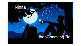 Lyrics of Nihita by John Chamling Rai [upl. by Otis]