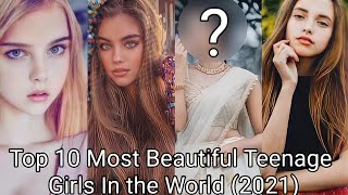 Top 10 Most Beautiful Teenage Girls in the World 2021Melodygirl7 [upl. by Nitsraek]