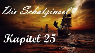 Hörbuch Die Schatzinsel  Kapitel 25 quotIch ziehe die Piratenfahne einquot [upl. by Ilesara]