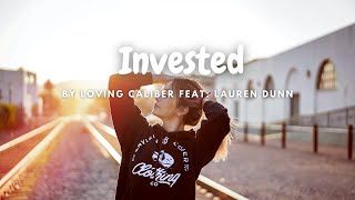 Lyrics Invested  Loving Caliber Feat Lauren Dunn [upl. by Shara]