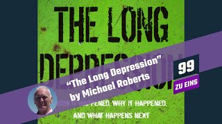 ENG quotThe Long Depressionquot by Michael Roberts  99 ZU EINS  Ep 86 [upl. by Nessnaj872]