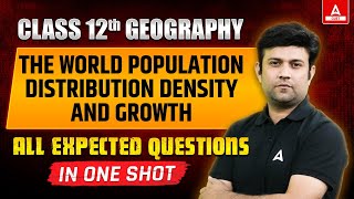 Class 12th Geography The World Population Distribution Density And Growth All Expected Questions [upl. by Klein568]