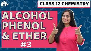 Alcohol Phenol Ethers Class 12 3  NCERT Chemistry  CBSE NEET JEE [upl. by Weidar]