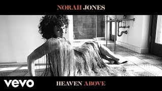 Norah Jones  Heaven Above Audio [upl. by Anelys]