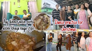 Ajj dinner mein pork axone khaya naga style mein 😊Dance practice for christmas 🎄Daily life [upl. by Pallaten561]