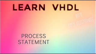 VHDL Process Statement VHDL lectures for beginners [upl. by Airetas345]