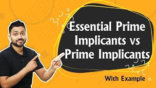 Essential Prime Implicants vs Prime Implicants  KMap Minimization with examples [upl. by Downes]