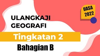 ULANGKAJI GEOGRAFI TINGKATAN 2 BAHAGIAN B [upl. by Norehs]