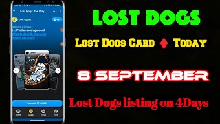 Lost Dogs Today Card ♠️ l Lost Dogs Final listing Data 13 September l Lost Dogs Airdrop l today [upl. by Hudnut307]