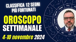 OROSCOPO SETTIMANALE 04  10 NOVEMBRE 2024 Con Classifica 12 Segni Più Fortunati [upl. by Nwatna]